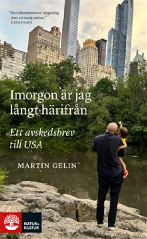 Imorgon &auml;r jag l&aring;ngt h&auml;rifr&aring;n - ett avskedsbrev till USA