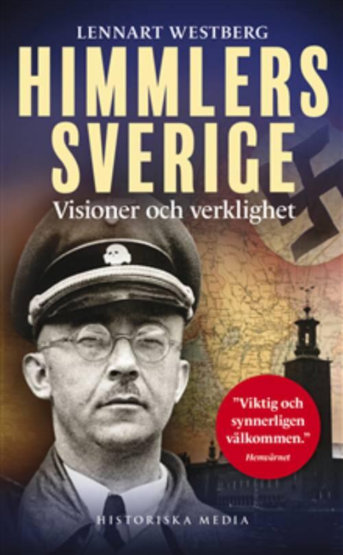Himmlers Sverige - visioner och verklighet