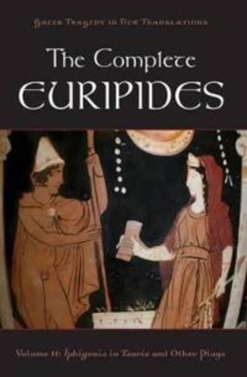 The Complete Euripides, volume II - Iphigenia in Tauris and other plays