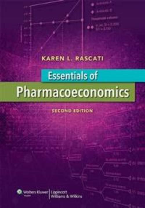 Essentials of Pharmacoeconomics, 2e [Elektronisk resurs]