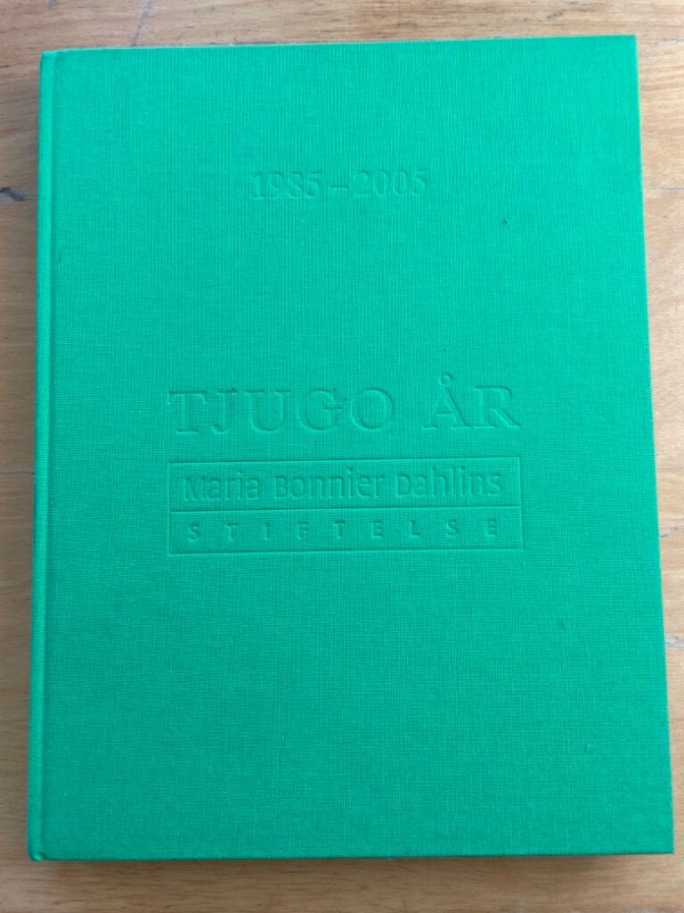 Tjugo &aring;r : Maria Bonnier Dahlins stiftelse : 1985-2005