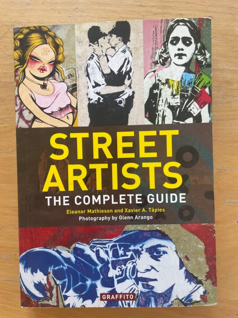 Street Artists : The Complete Guide