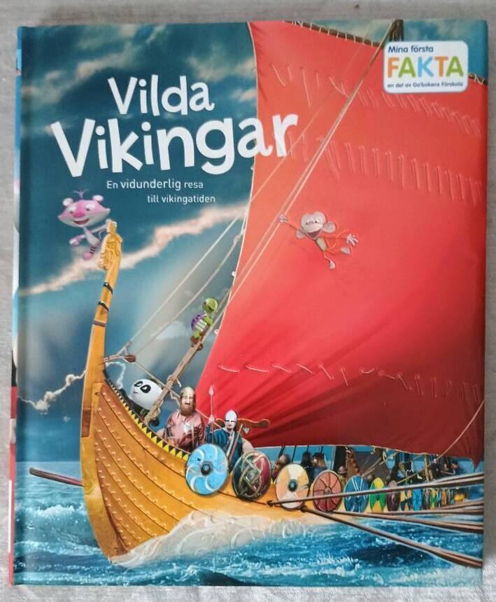 Vilda vikingar : en vidunderlig resa till vikingatiden