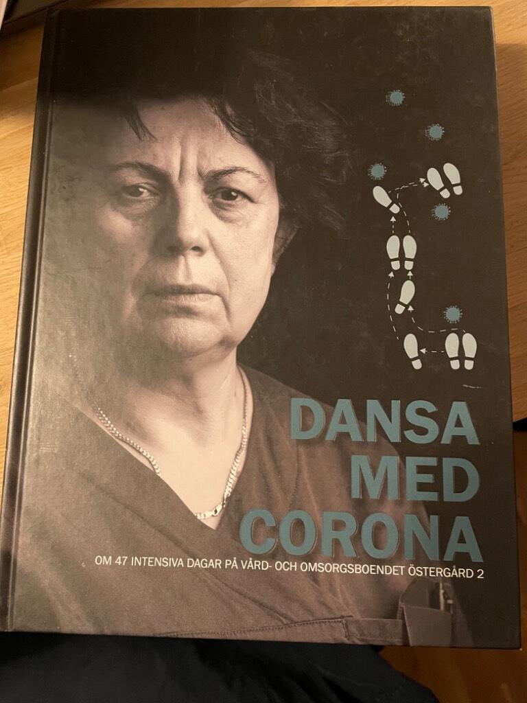 Dansa med corona - om 47 intensiva dagar p&aring; v&aring;rd- och omsorgsboendet &Ouml;sterg&aring;rd 2
