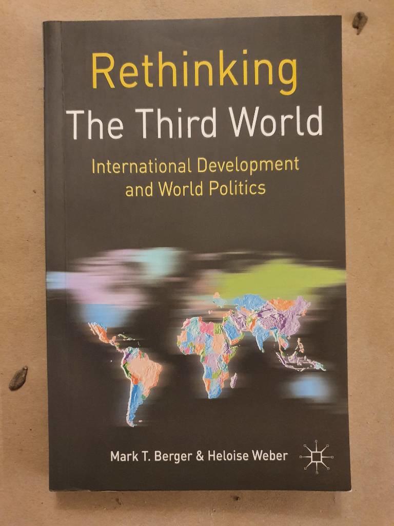 Rethinking the Third World - international development and world politics