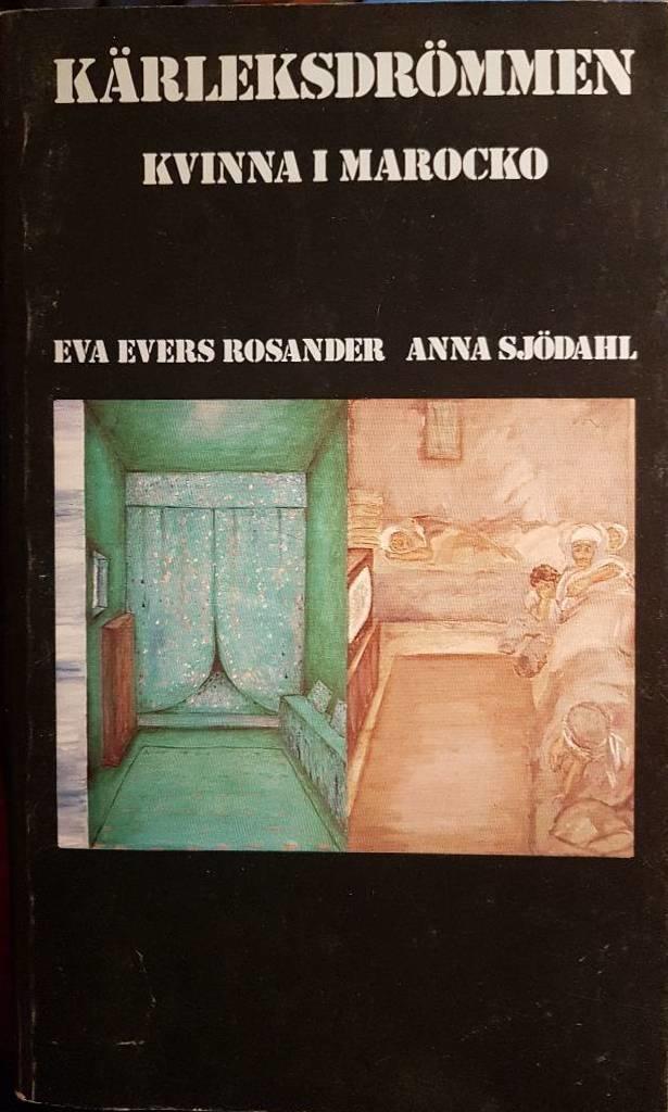 K&auml;rleksdr&ouml;mmen : kvinna i Marocko : en marockansk kvinna ber&auml;ttar om sitt liv