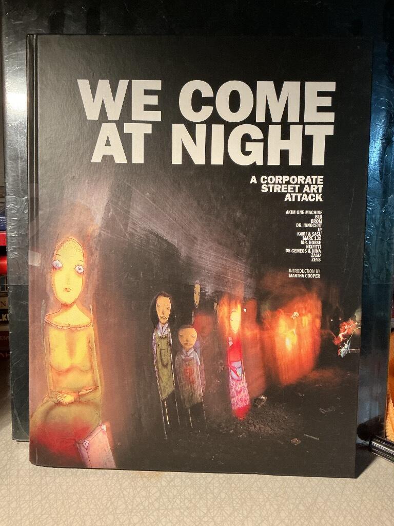 We come at night - a corporate street art attack : Akim One Machine, Blue, Dr. Innocent, JR, Kami & Sasu ...