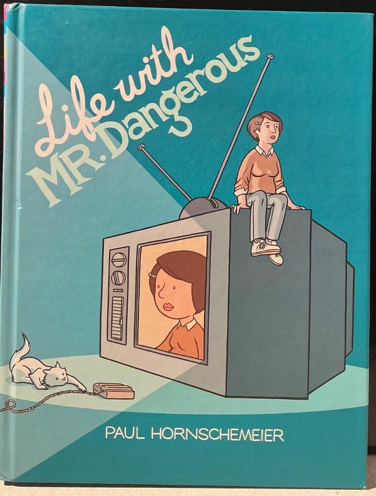 Life with Mr. Dangerous