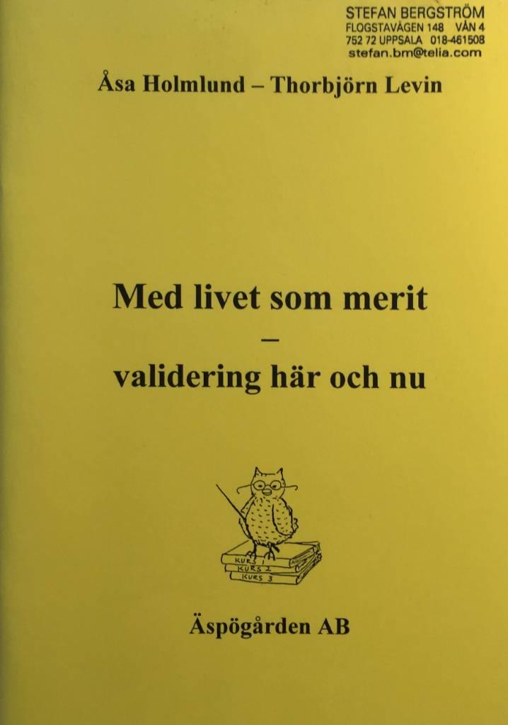 Med livet som merit : validering h&auml;r och nu