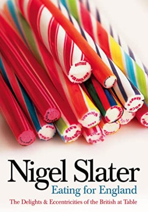 Eating for England - the delights & eccentricities of the British at table
