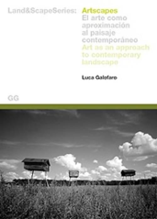 Artscapes - el arte como aproximaci&oacute;n al paisaje contempor&aacute;neo = art as an approach to contemporary landsape