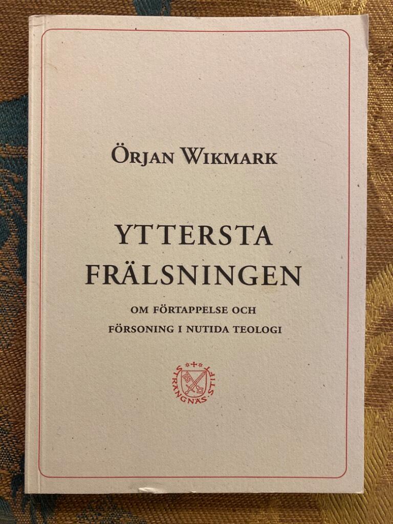 Yttersta fr&auml;lsningen : om f&ouml;rtappelse och f&ouml;rsoning i nutida teologi