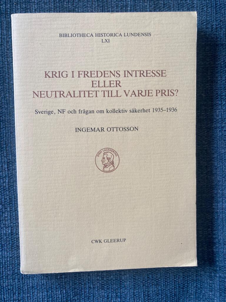 Krig i fredens intresse eller neutralitet till varje pris? : Sverige, NF och frågan om kollektiv säkerhet 1935-1936