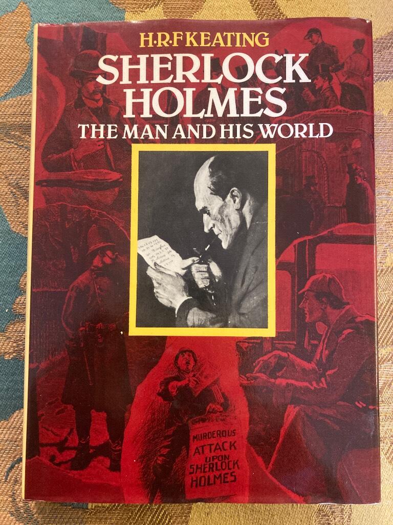 Sherlock Holmes - the man and his world