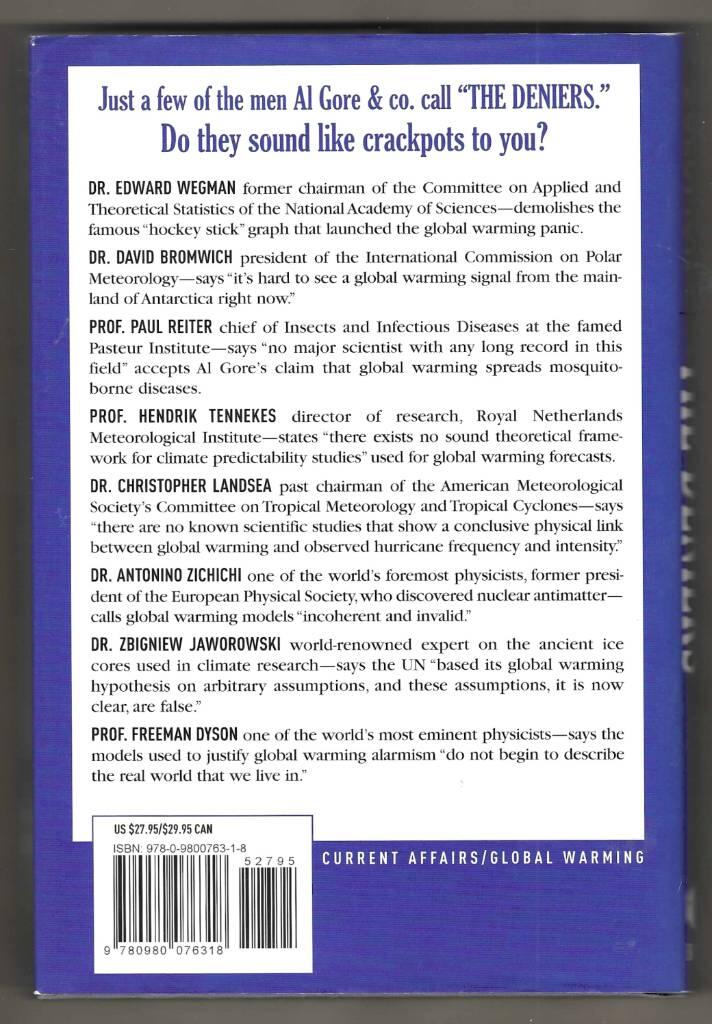 The deniers - the world renowned scientists who stood up against global warming hysteria, political persecution, and fraud and those who are too fearful to do so / Lawrence Solomon