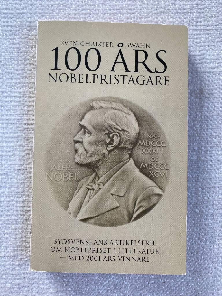 100 års Nobelpristagare : [Sydsvenskans artikelserie om Nobelpriset i litteratur - med 2001 års vinnare]