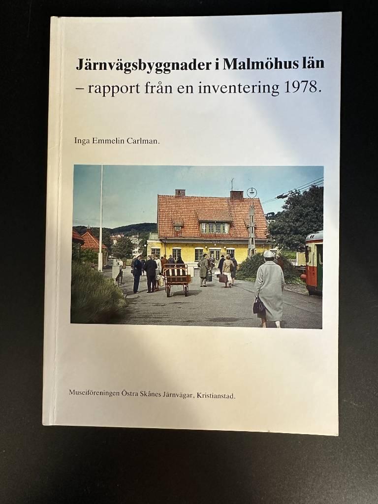 J&auml;rnv&auml;gsbyggnader i Malm&ouml;hus l&auml;n : rapport fr&aring;n en inventering 1978