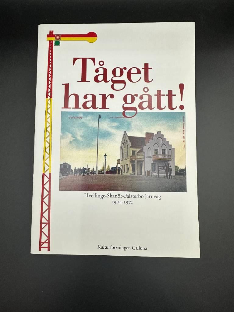 Tåget har gått! : Hvellinge-Skanör-Falsterbo järnväg 1904-1971