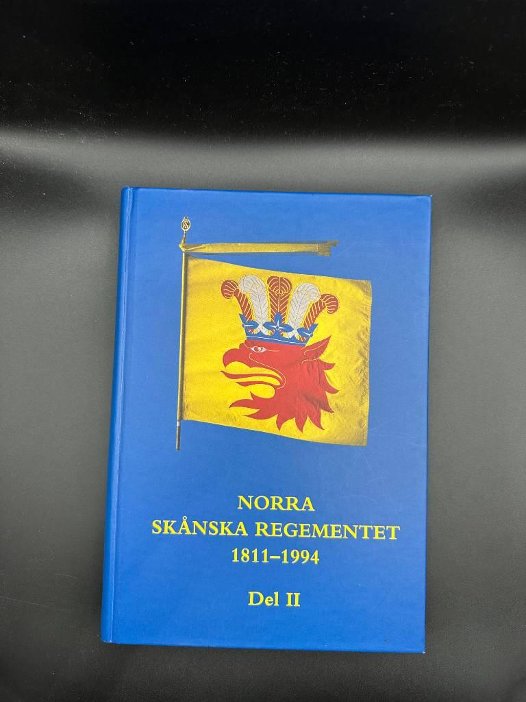 Norra sk&aring;nska regementet 1811-1994 : ett bygderegementes historia