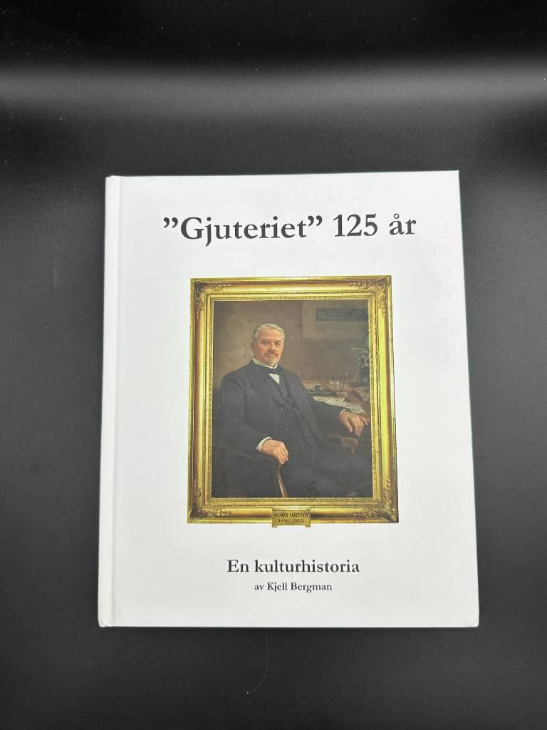 "Gjuteriet" 125 år : en kulturhistoria