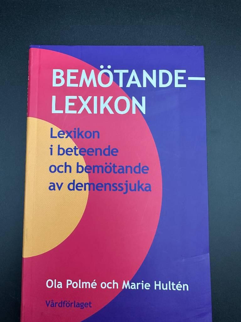 Bemötandelexikon : lexikon i beteende och bemötande av demenssjuka