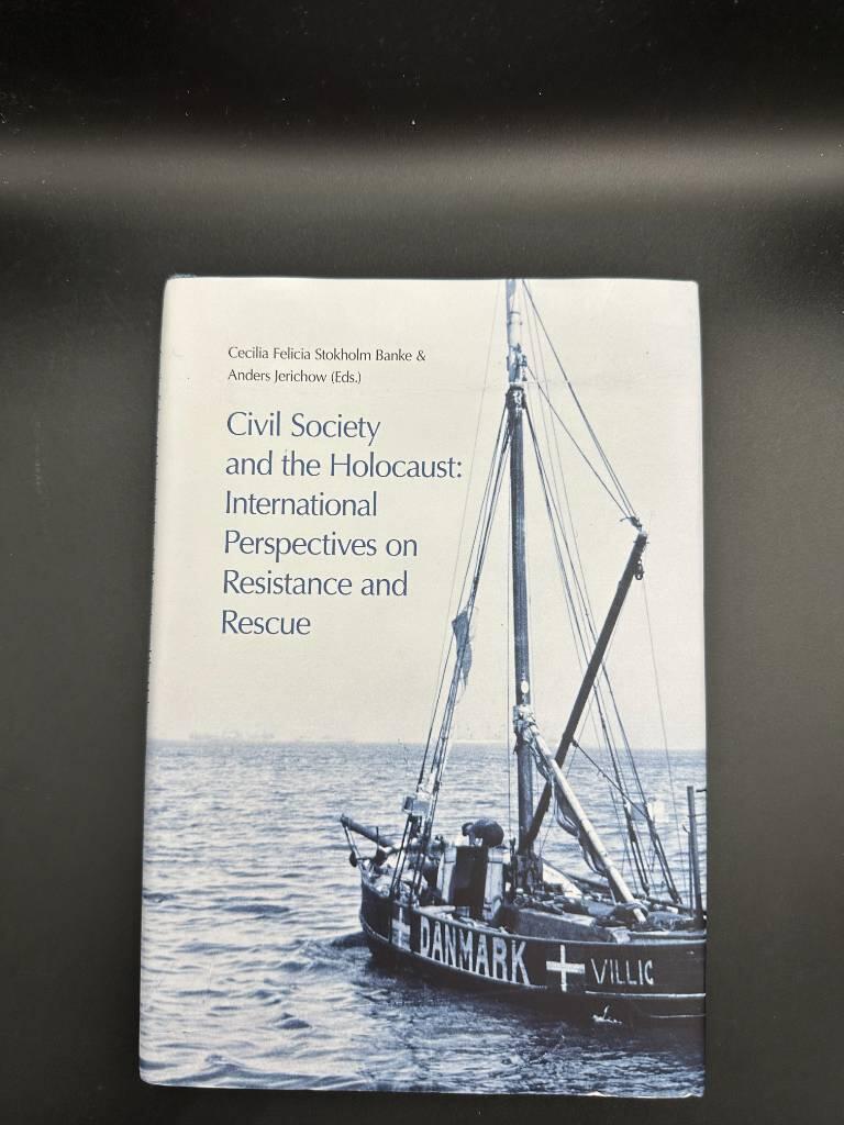 Civil society and the Holocaust - international perspectives on resistance and rescue