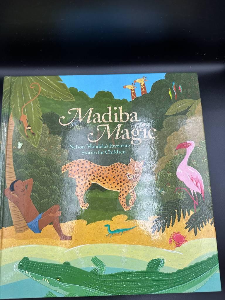 Madiba magic : Nelson Mandela's stories for children
