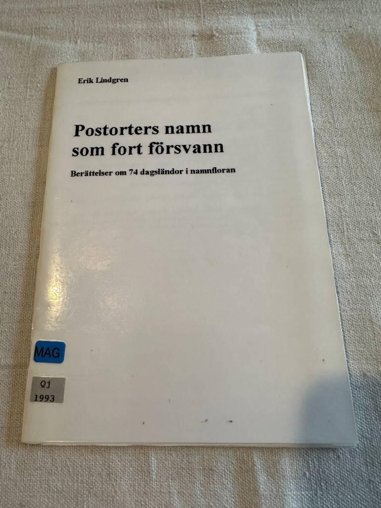 Postorters namn som fort f&ouml;rsvann - ber&auml;ttelser om 74 dagsl&auml;ndor i namnfloran