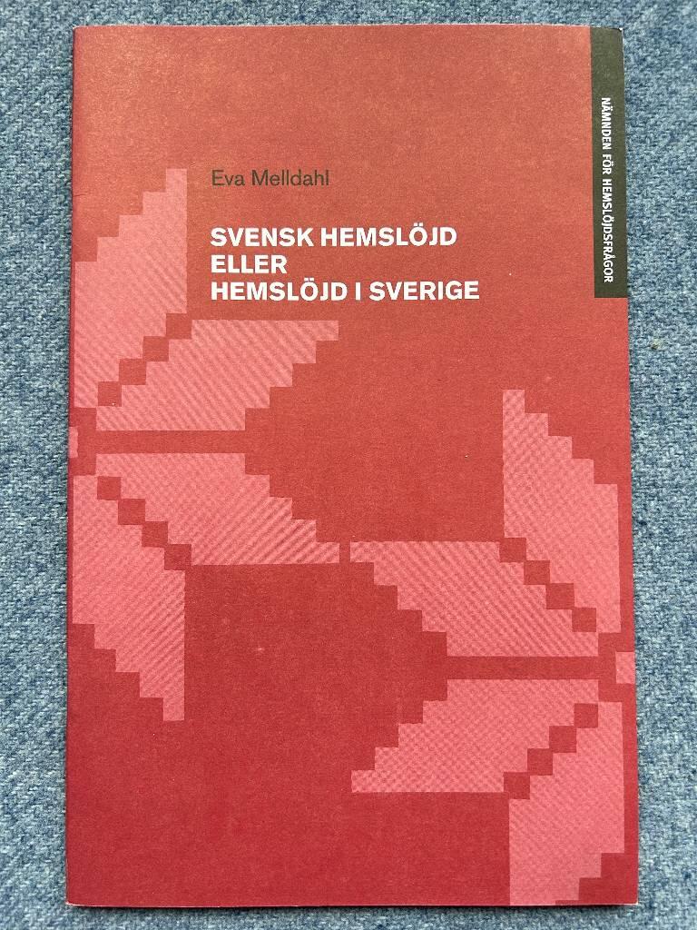 Svensk hemsl&ouml;jd eller hemsl&ouml;jd i Sverige