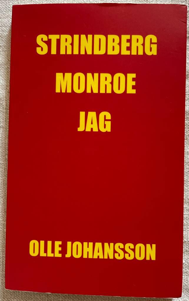 Herr Strindberg, fr&ouml;ken Monroe och Jag