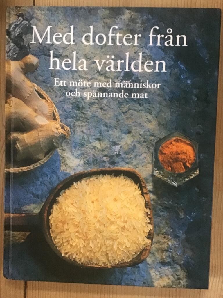 Med dofter från hela världen : ett möte med människor och spännande mat