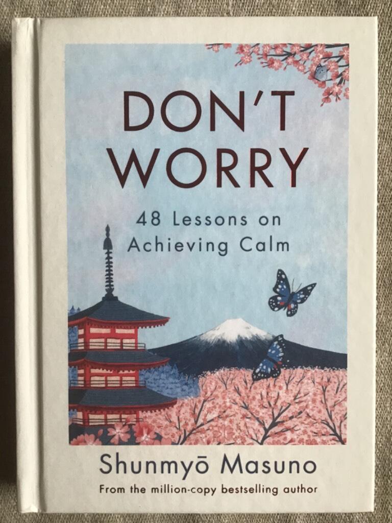 Don't worry - 48 lessons on achieving calm