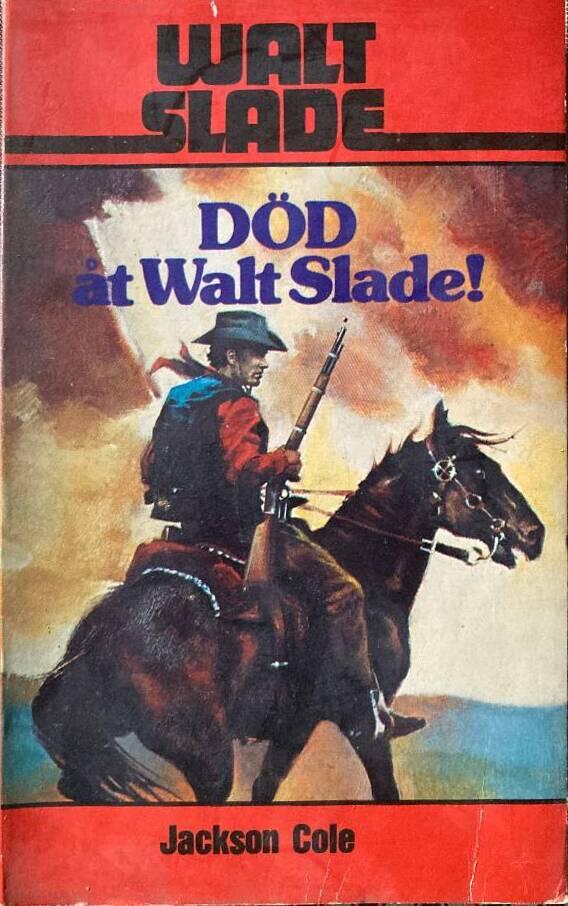 Död åt Walt Slade!