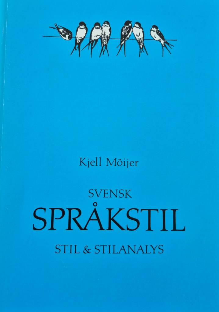 Svensk spr&aring;kstil : stil & stilanalys