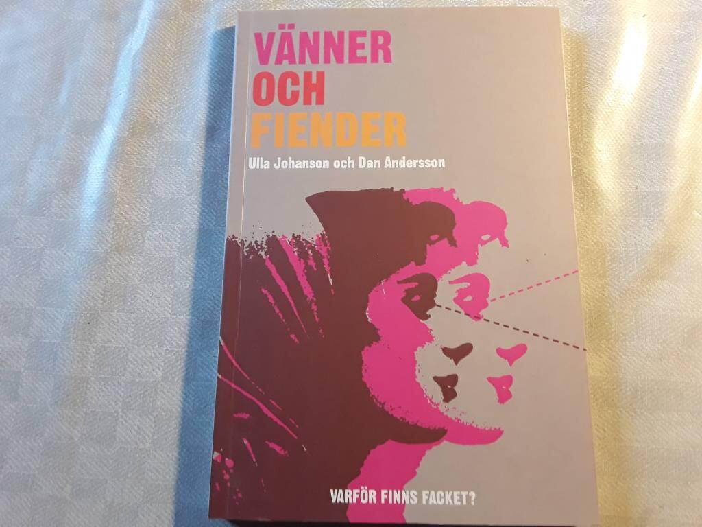 V&auml;nner och fiender : varf&ouml;r finns facket?