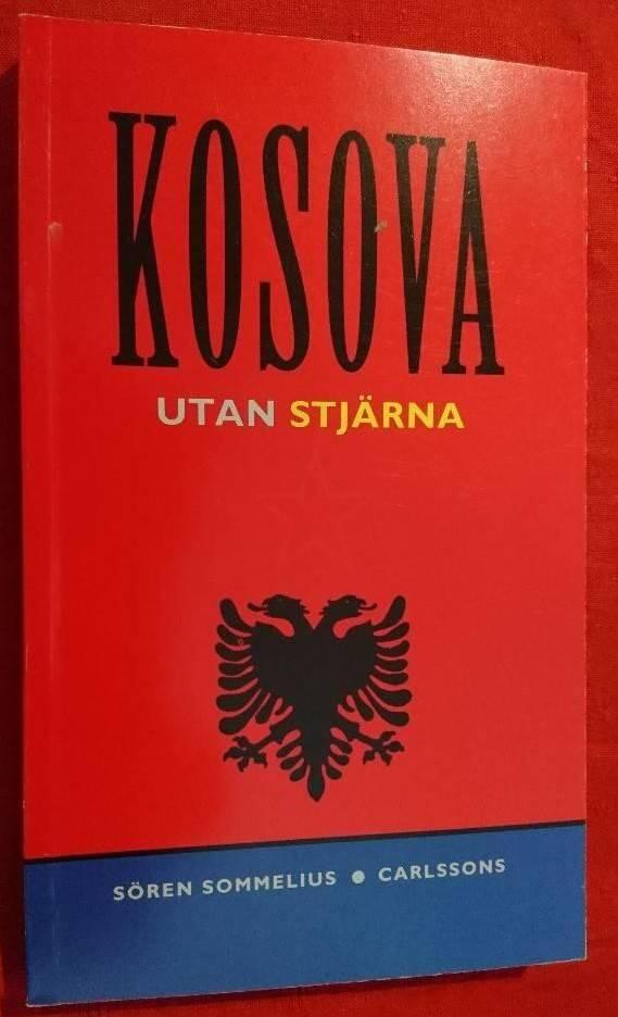 Kosova utan stjärna : om icke-våld mot apartheid i ex-Jugoslavien och om flyktingarna som inte är välkomna till Sverige