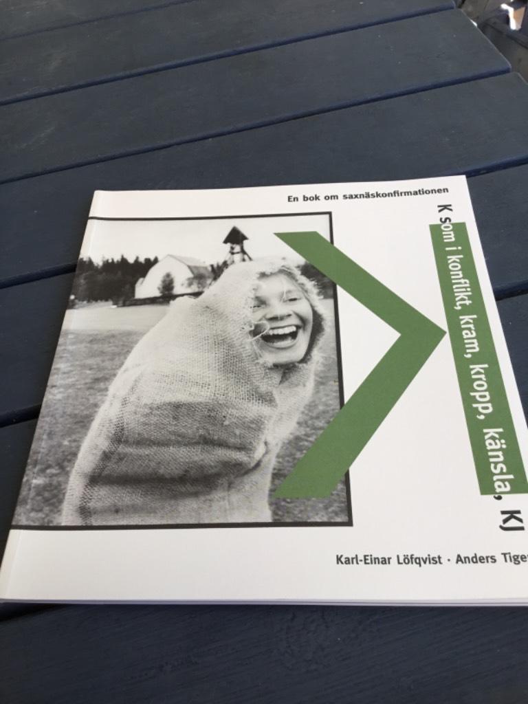 K som i konflikt, kram, kropp, k&auml;nsla, KJ - en bok om saxn&auml;skonfirmationen
