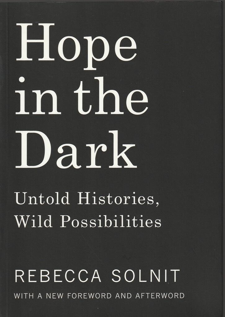 Hope in the dark - untold histories, wild possibilities