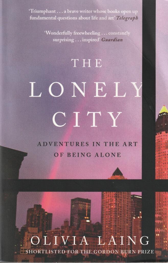 The lonely city - adventures in the art of being alone