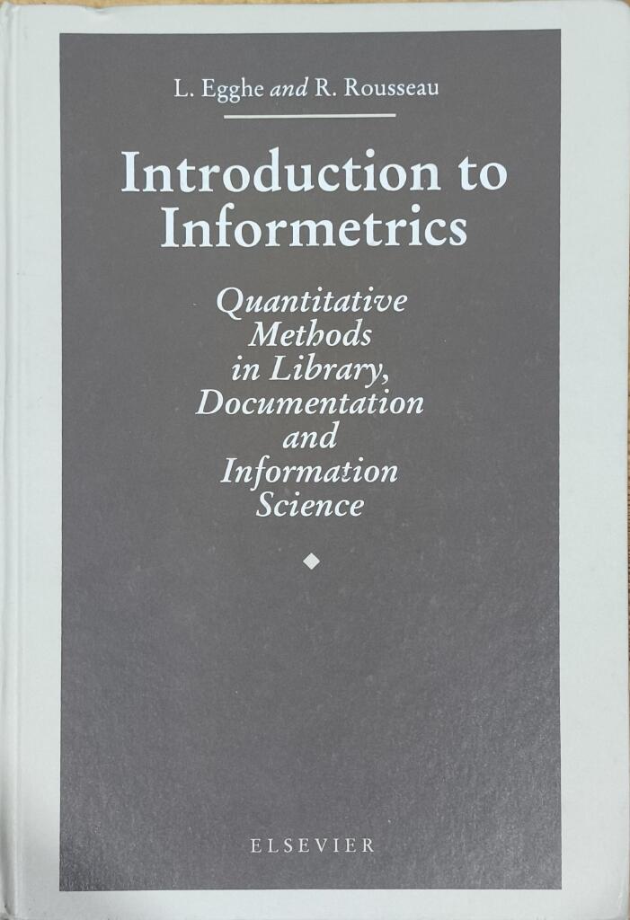 Introduction to informetrics - Quantitative methods in library, documentation and information science