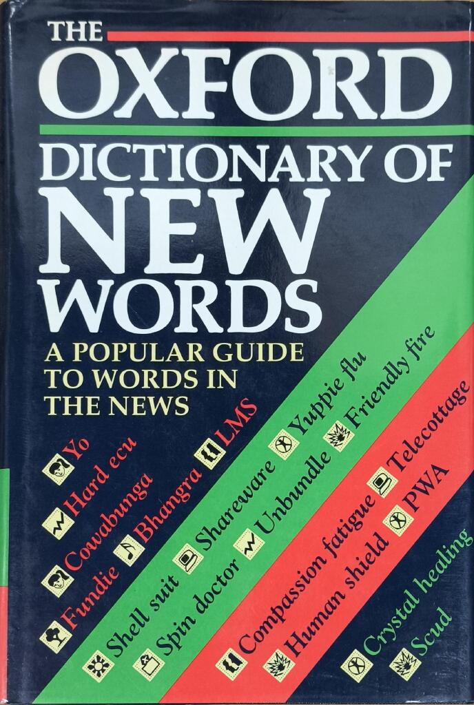 The Oxford dictionary of new words - a popular guide to words in the news