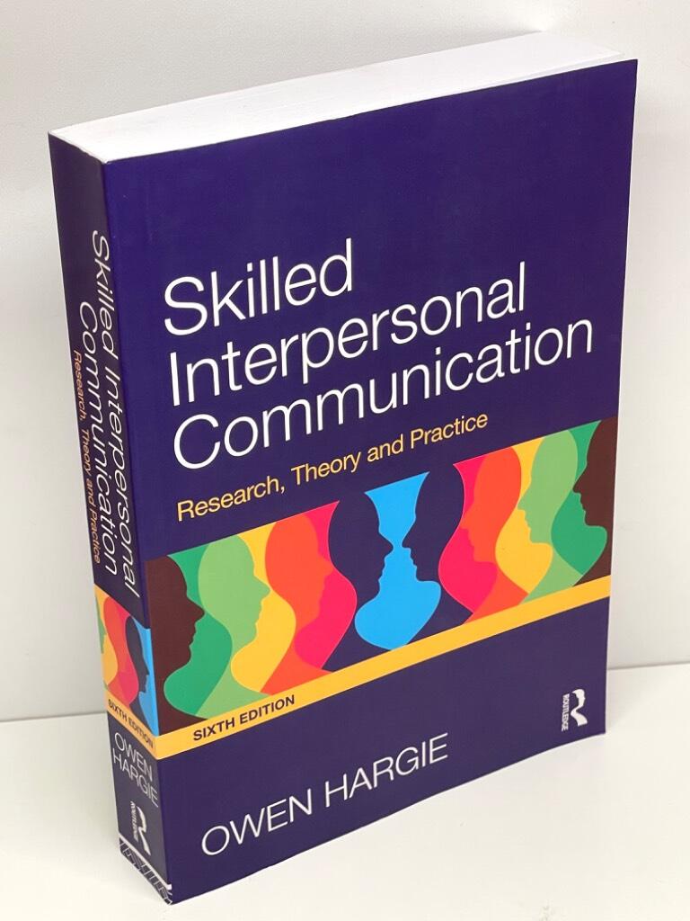 Skilled interpersonal communication - research, theory and practice
