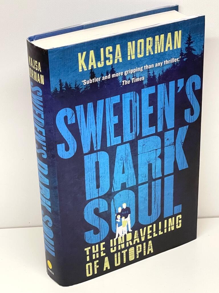 Sweden's dark soul : the unravelling of a utopia