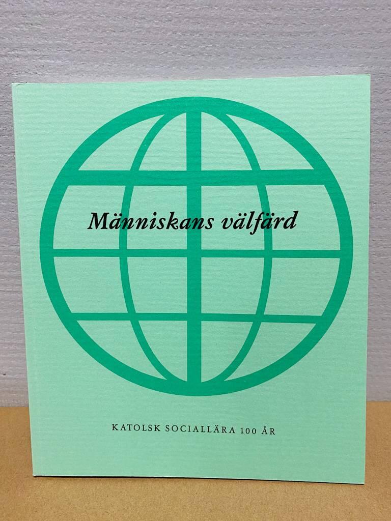 M&auml;nniskans v&auml;lf&auml;rd : Johannes Paulus II:s rundskrivelse Centesimus annus till hundra&aring;rsminnet av Rerum novarum