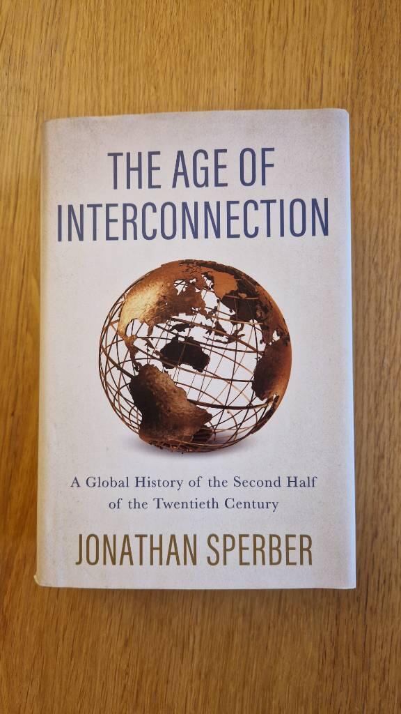 The age of interconnection - a global history of the second half of the twentieth century