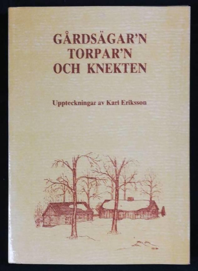 Gårdsägar'n, torpar'n och knekten : uppteckningar