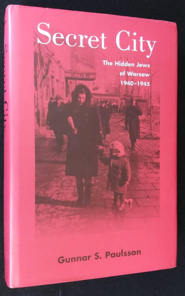 Secret city - the hidden Jews of Warsaw, 1940-1945
