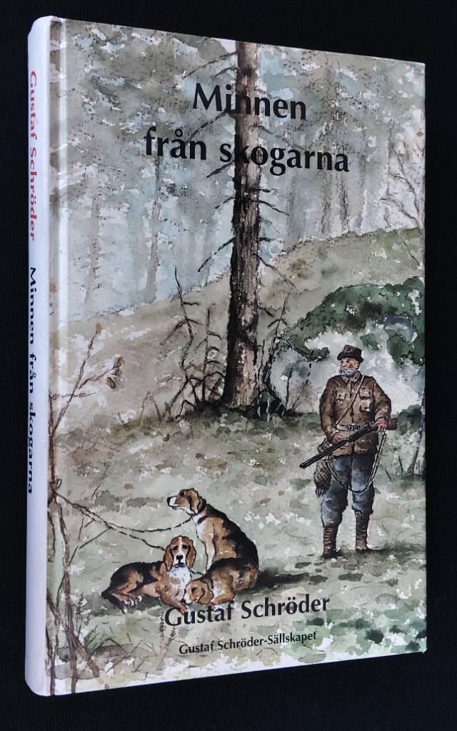 Minnen fr&aring;n skogarna : skildringar