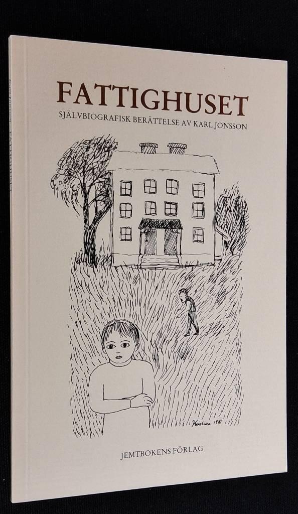 Fattighuset : sj&auml;lvbiografisk ber&auml;ttelse