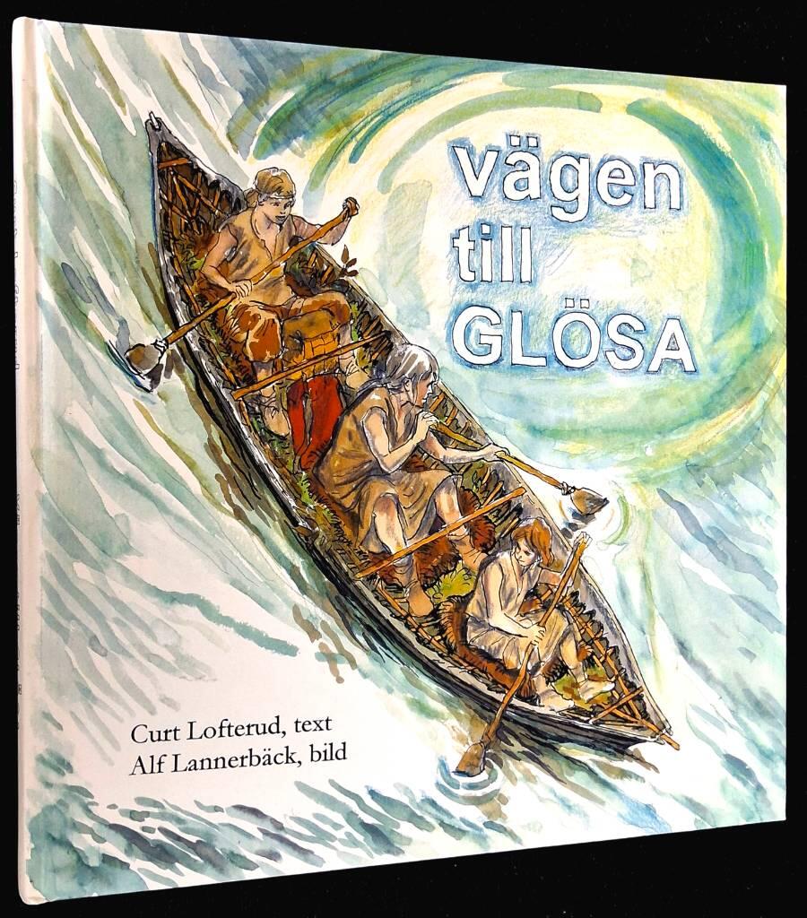 V&auml;gen till Gl&ouml;sa : en ber&auml;ttelse om sten&aring;ldersfolkets liv och deras tankar om h&auml;llbilder